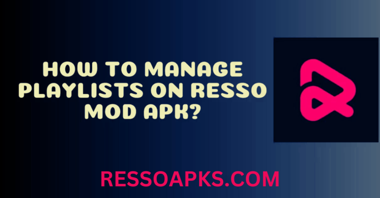 How to Manage Playlists on Resso Mod Apk?free Complete instruction