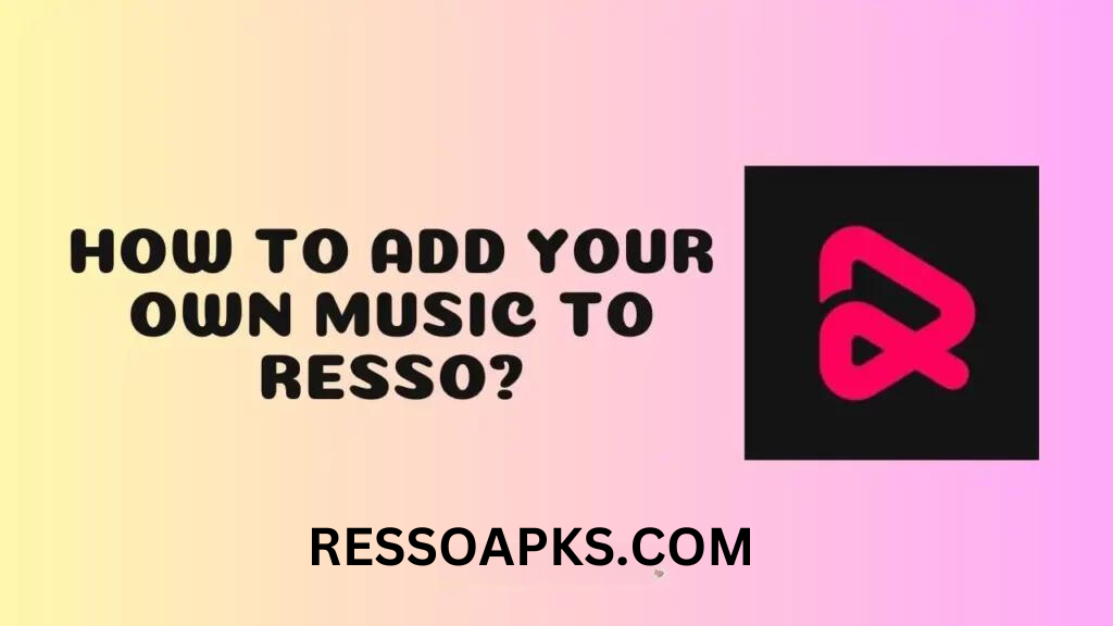 How to add your own Music to Resso